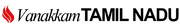 VanakkamTamil Nadu