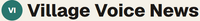Village Voice News